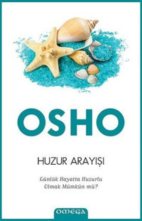 Huzur Arayışı Osho Omega