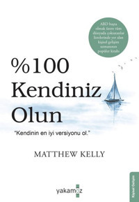 100 Kendiniz Olun! Matthew Kelly Yakamoz Yayınları