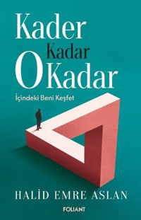 Kader Kadar O Kadar - İçindeki Beni Keşfet Halid Emre Aslan Foliant