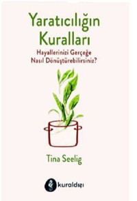 Yaratıcılığın Kuralları Tina Seelig Kuraldışı Yayınları