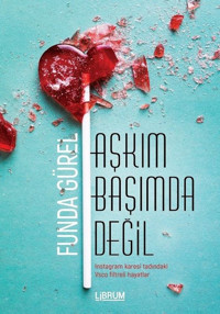 Aşkım Başımda Değil Funda Gürel Librum Kitap