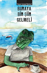 Buraya Bir Şiir Gelmeli Hasan Cüneyt Bozkurt Mylos Kitap