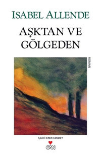 Aşktan ve Gölgeden Isabel Allende Can Yayınları