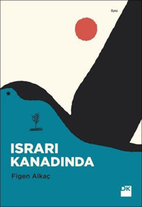 Israrı Kanadında Figen Alkaç Doğan Kitap