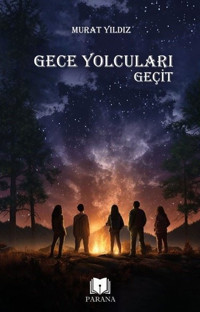 Gece Yolcuları - Geçit Murat Yıldız Parana