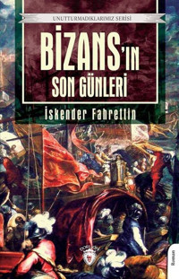 Bizans'ın Son Günleri İskender Fahrettin Sertelli Dorlion Yayınevi