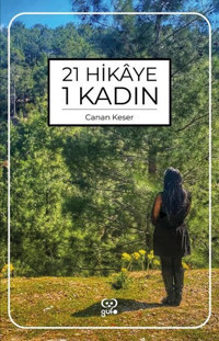 21 Hikaye 1 Kadın Canan Keser Gufo Yayınları