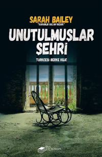 Unutulmuşlar Şehri Sarah Bailey The Roman