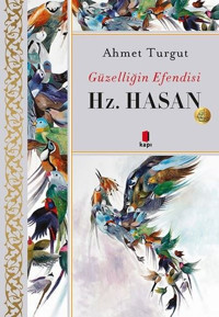 Hz. Hasan - Güzelliğin Efendisi Ahmet Turgut Kapı Yayınları