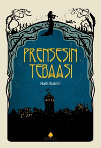 Prensesin Tebaası Halil Babilli April Yayıncılık