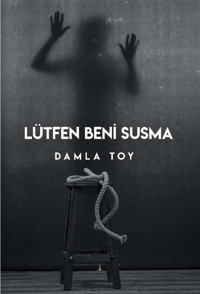 Lütfen Beni Susma Damla Toy Odessa Yayınevi