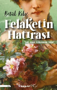 Felaketin Hatırası Betül Kılıç İnkılap Kitabevi