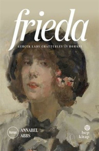 Frieda - Gerçek Lady Chatterleyin Romanı Annabel Abbs Hep Kitap