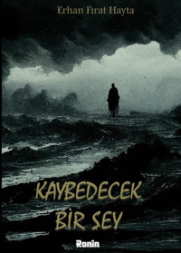 Kaybedecek Bir Şey Erhan Fırat Hayta Ronin Kitap