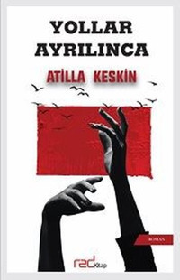 Yollar Ayrılınca Atilla Keskin Red Kitap