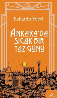 Ankara'da Sıcak Bir Yaz Günü Bahattin Yücel Asi Kitap