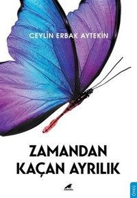 Zamandan Kaçan Ayrılık Ceylin Erbak Aytekin Karakarga