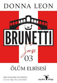 Ölüm Elbisesi - Brunetti Serisi 3 Donna Leon Ayrıksı Kitap