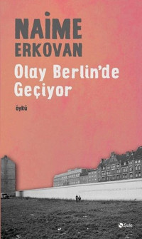 Olay Berlin'de Geçiyor Naime Erkovan Şule Yayınları