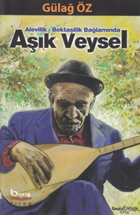 Alevilik - Bektaşilik Bağlamında Aşık Veysel Gülağ Öz Barış Platin