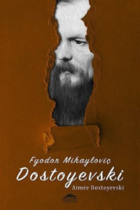 Dostoyevskinin Hayatı Aimee Dostoyevski Maya Kitap