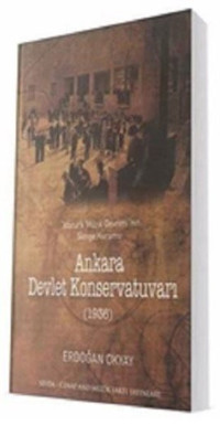 Ankara Devlet Konservatuvarı - Atatürk Müzik Devrimi'nin Simge Kurumu Erdoğan Okyay Sevda Cenap & Müzik Vakfı