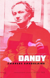 Dandy: Modern Hayatın Ressamı Charles Baudelaire Kafe Kültür Yayıncılık