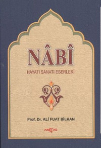 Nabi Hayatı Sanatı Eserleri Ali Fuat Bilkan Akçağ Yayınları