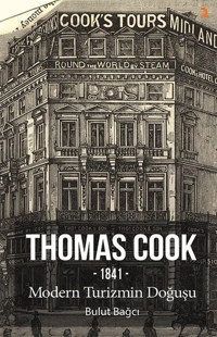 Thomas Cook - 1841 Modern Turizmin Doğuşu Bulut Bağcı Cinius