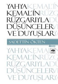 Yahya Kemal'in Rüzgarıyla Düşünceler ve Duyuşlar Sadettin Ökten Ötüken Neşriyat