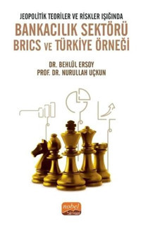 Bankacılık Sektörü Brics ve Türkiye Örneği Behlül Ersoy Nobel Bilimsel Eserler