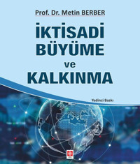 İktisadi Büyüme ve Makroekonomik Belirleyicileri Ömer Yılmaz, Merter Akıncı Nobel Akademik Yayıncılık