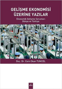 Gelişme Ekonomisi Üzerine Yazılar Cem Okan Tuncel Dora Yayıncılık