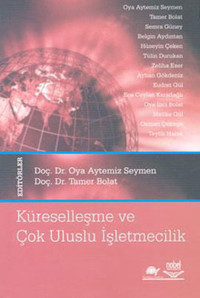 Küreselleşme ve Çok Uluslu İşletmecilik Oya Aytemiz Seymen Nobel Akademik Yayıncılık