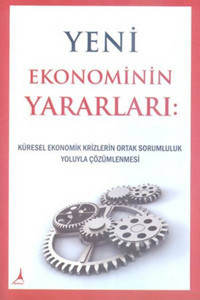 Yeni Ekonominin Yararları: Küresel Ekonomik Krizlerin Ortak Sorumluluk Yoluyla Çözümlenmesi Michael Kaitman Alter Yayınları