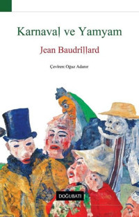 Karnaval ve Yamyam Jean Baudrillard Doğu Batı Yayınları