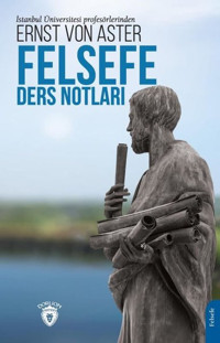 Felsefe Ders Notları Ernst Von Aster Dorlion Yayınevi