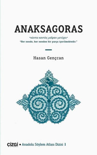 Anaksagoras - Anadolu Söylem Atlası 1 Hasan Gençcan Çizgi Kitabevi