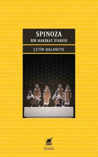 Spinoza - Bir Hakikat İfadesi Çetin Balanuye Ayrıntı Yayınları