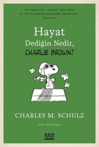 Hayat Dediğin Nedir Charlie Brown? Charles M. Schulz Mundi Charles M. Schulz Mundi