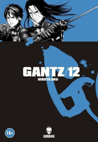 Gantz 12 Hiroya Oku Kurukafa Hiroya Oku Kurukafa