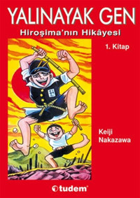 Yalınayak Gen 1 - Hiroşima'nın Hikayesi Keiji Nakazawa Desen Yayınları Keiji Nakazawa Desen Yayınları