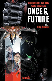 Once and Future Cilt 1: Kral Ölümsüz Kieron Gillen Presstij Kitap Kieron Gillen Presstij Kitap