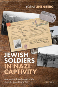 Jewish Soldiers In Nazi Captivityamerican And British Prisoners Of War During The Second World War Linenberg, Yorai Oxford Unıversıty Press