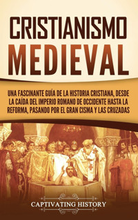 Cristianismo Medievaluna Fascinante Gua De La Historia Cristiana, Desde La Cada Del Imperio Romano De Occidente Hasta La Reforma, Pasando Por El Gran Cisma Y Las Cruzadas History, Captivating Captivating History