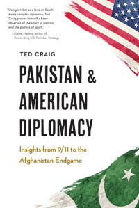 Pakistan And American Diplomacyinsights From 9/11 To The Afghanistan Endgame Craig, Theodore Potomac Books