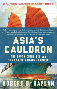 Asia'S Cauldronthe South China Sea And The End Of A Stable Pacific Kaplan, Robert D. Random House Llc Us