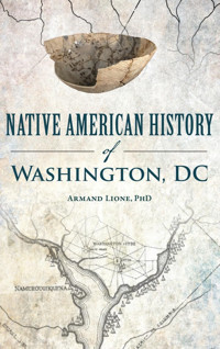 Native American History Of Washington, Dc (American Heritage) Lione Phd, Armand Hıstory Pr