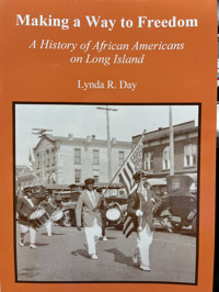 Making A Way To Freedoma History Of African Americans On Long Island Day, Lynda Rose Empire State Books