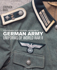 German Army Uniforms Of World War Iıa Photographic Guide To Clothing, İnsignia And Kit Bull, Dr Stephen Osprey Publishing